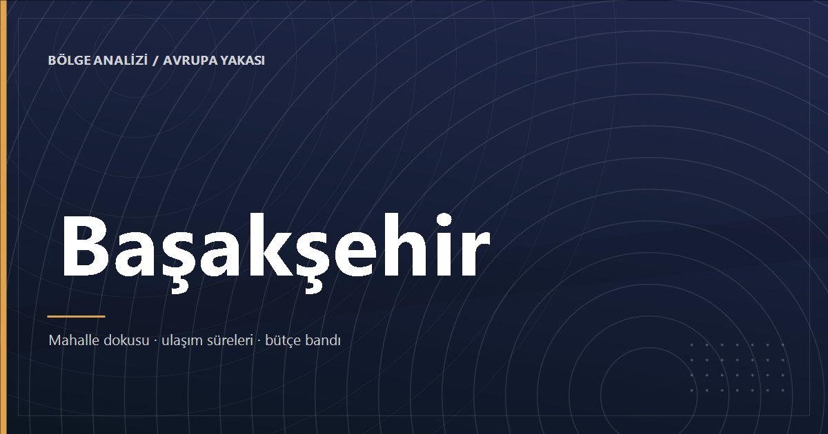 Başakşehir bölge analizi kapak görseli